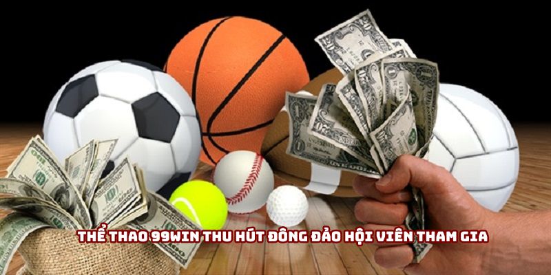 Thể thao 99win thu hút đông đảo hội viên tham gia